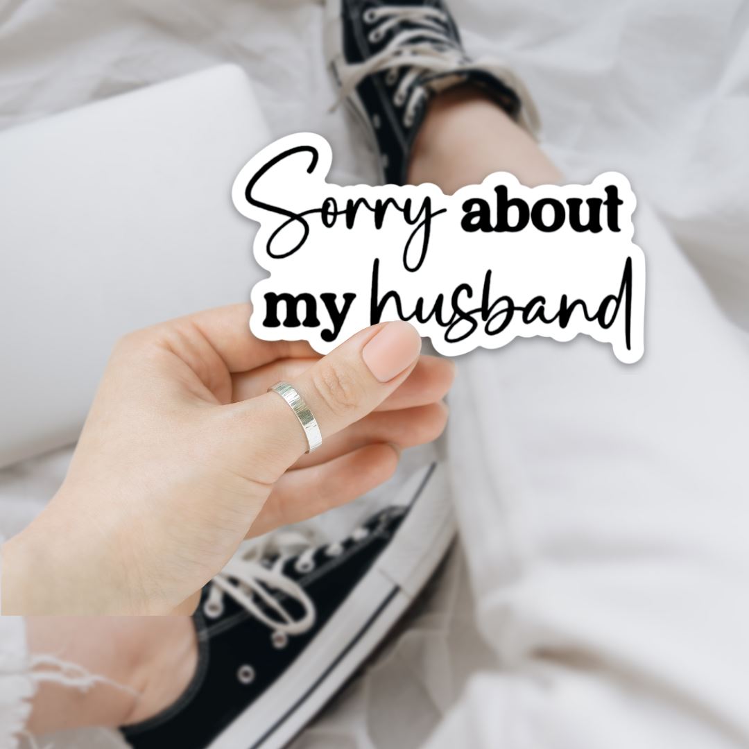 Sorry About My Husband Sticker Sticker Harlow Boutique Official Online Store 3" x 1.5"