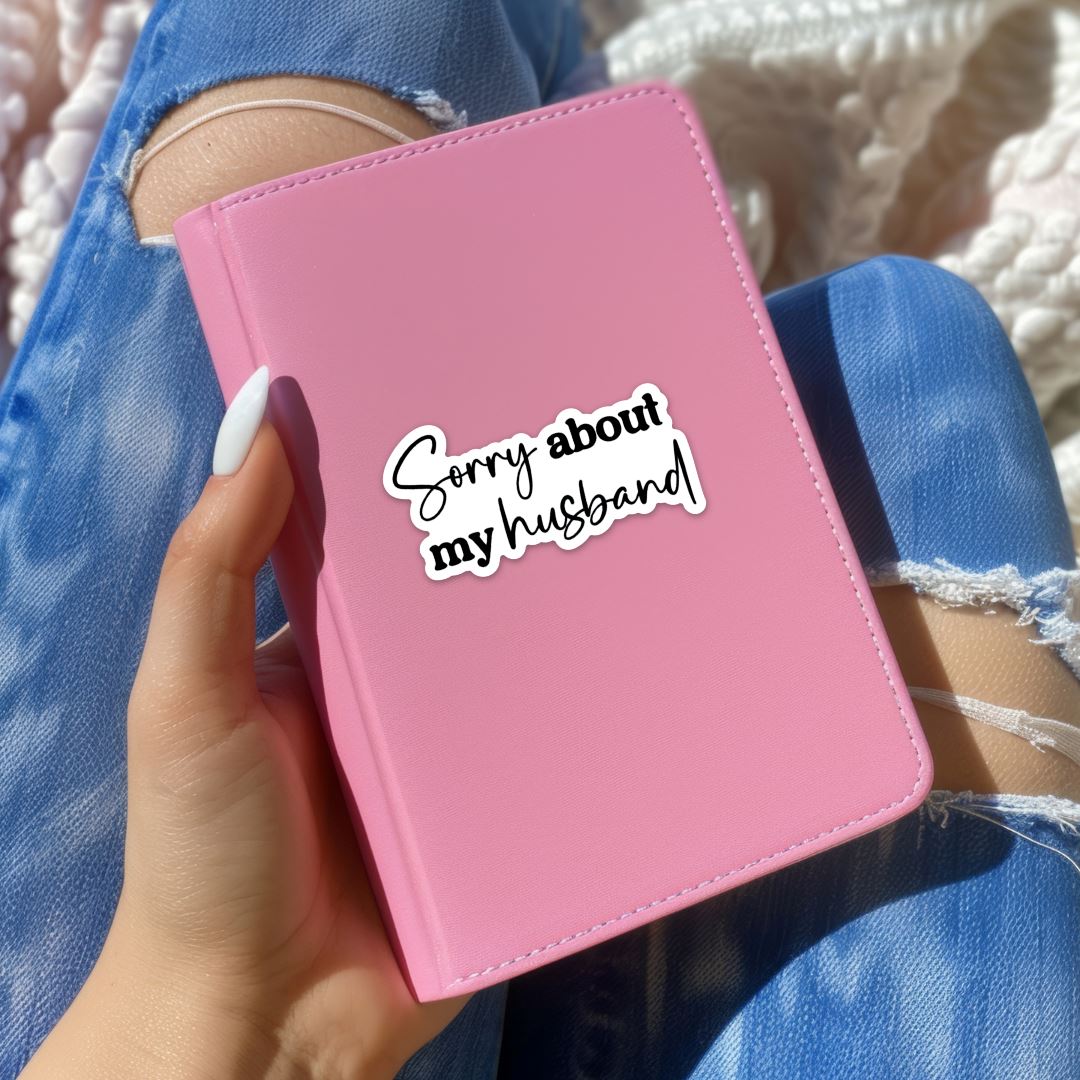 Sorry About My Husband Sticker Sticker Harlow Boutique Official Online Store