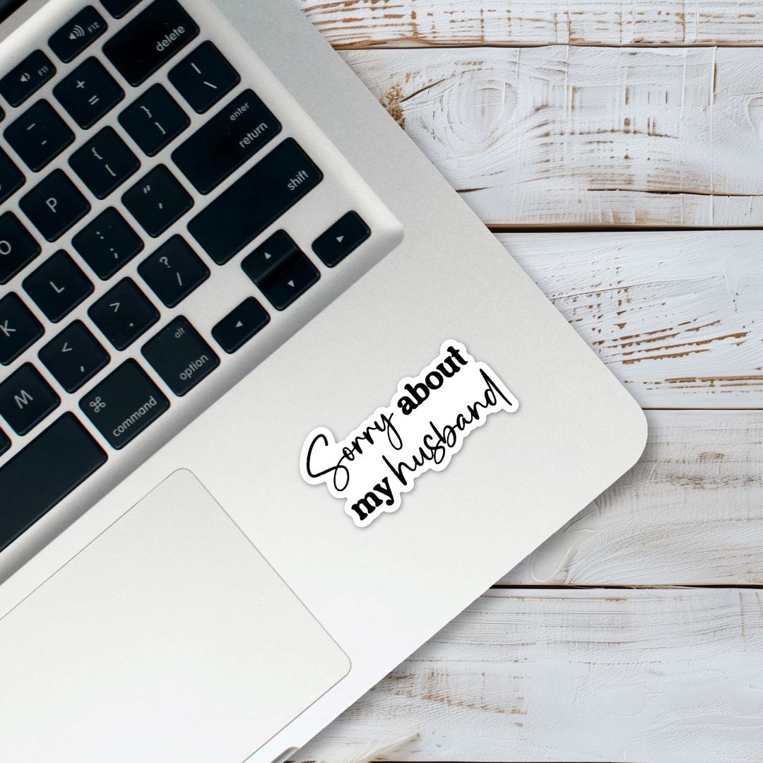Sorry About My Husband Sticker Sticker Harlow Boutique Official Online Store