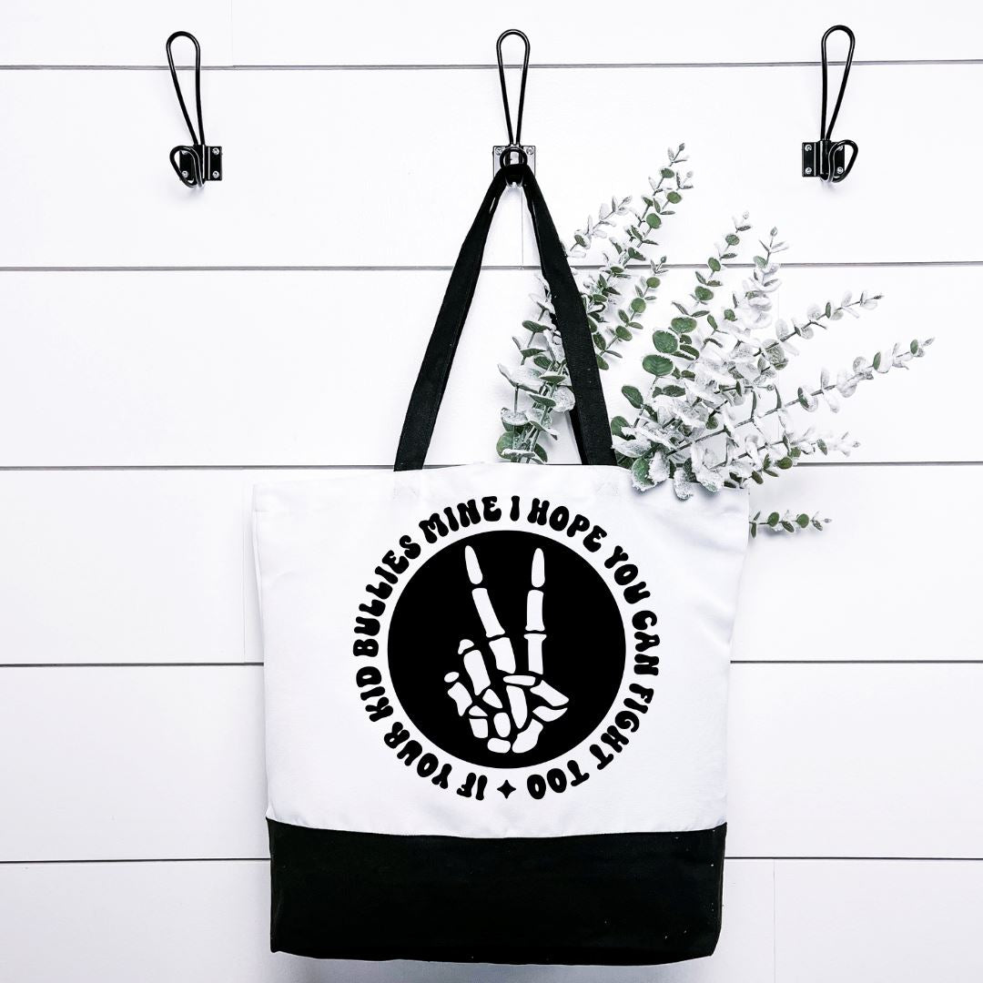 If Your Kid Bullies Mine I Hope You Can Fight Too Tote Bag Harlow Boutique Official Online Store