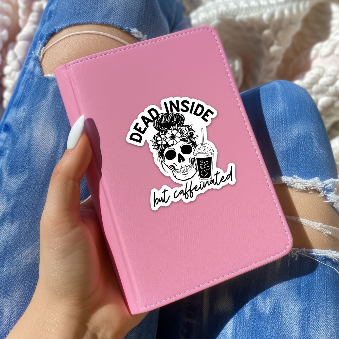 Dead Inside But Caffeinated Sticker Sticker Harlow Boutique Official Online Store