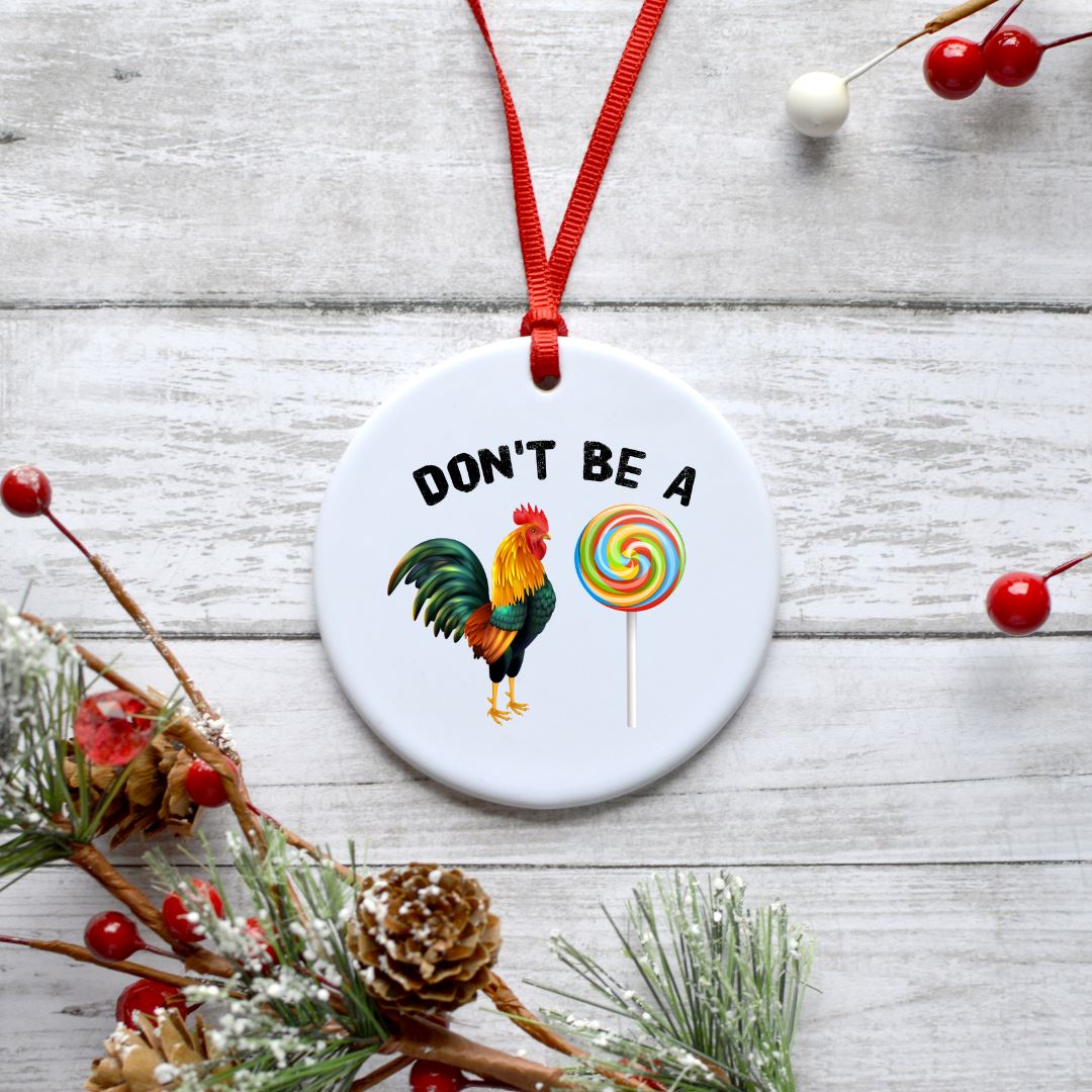 DONT BE A COCK SUCKER ORNAMENT Ornament Harlow Boutique Official Online Store