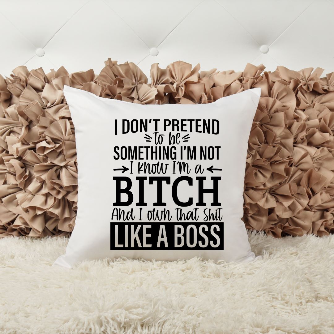 I DONT PRETEND TO BE SOMETHING IM NOT PILLOW Pillow Harlow Boutique Official Online Store