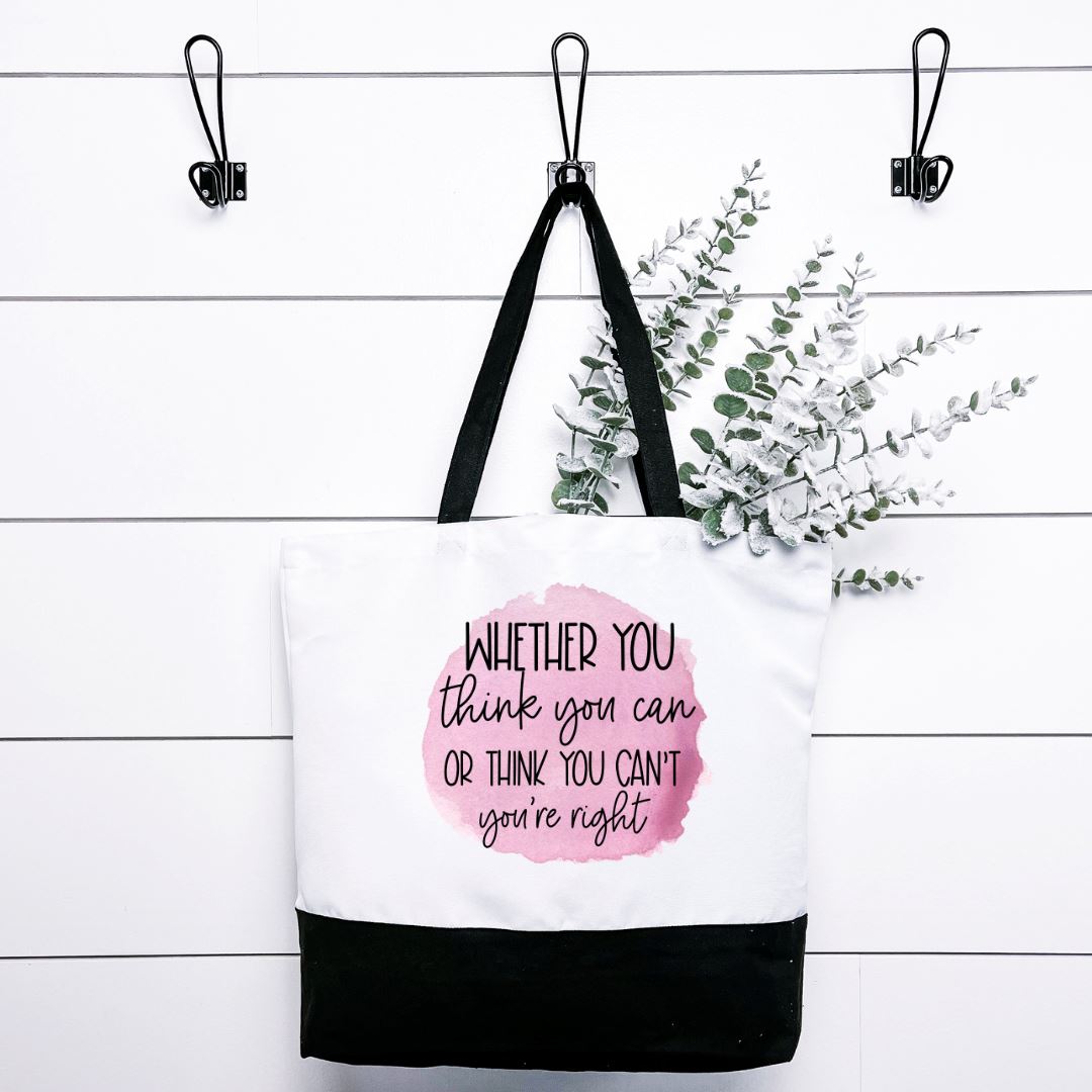 Whether You Think You Can Or Think You Cant Youre Right Tote Bag Harlow Boutique Official Online Store