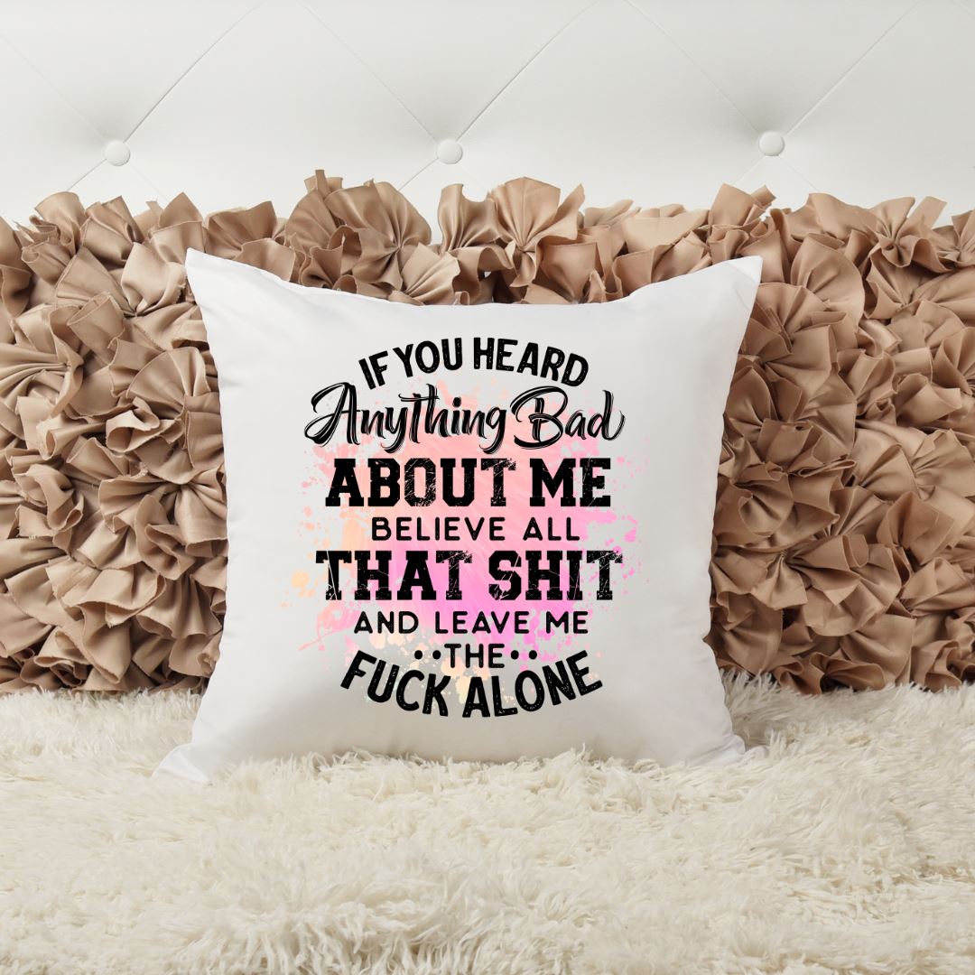 IF YOU HEARD ANYTHING BAD ABOUT ME PILLOW Pillow Harlow Boutique Official Online Store