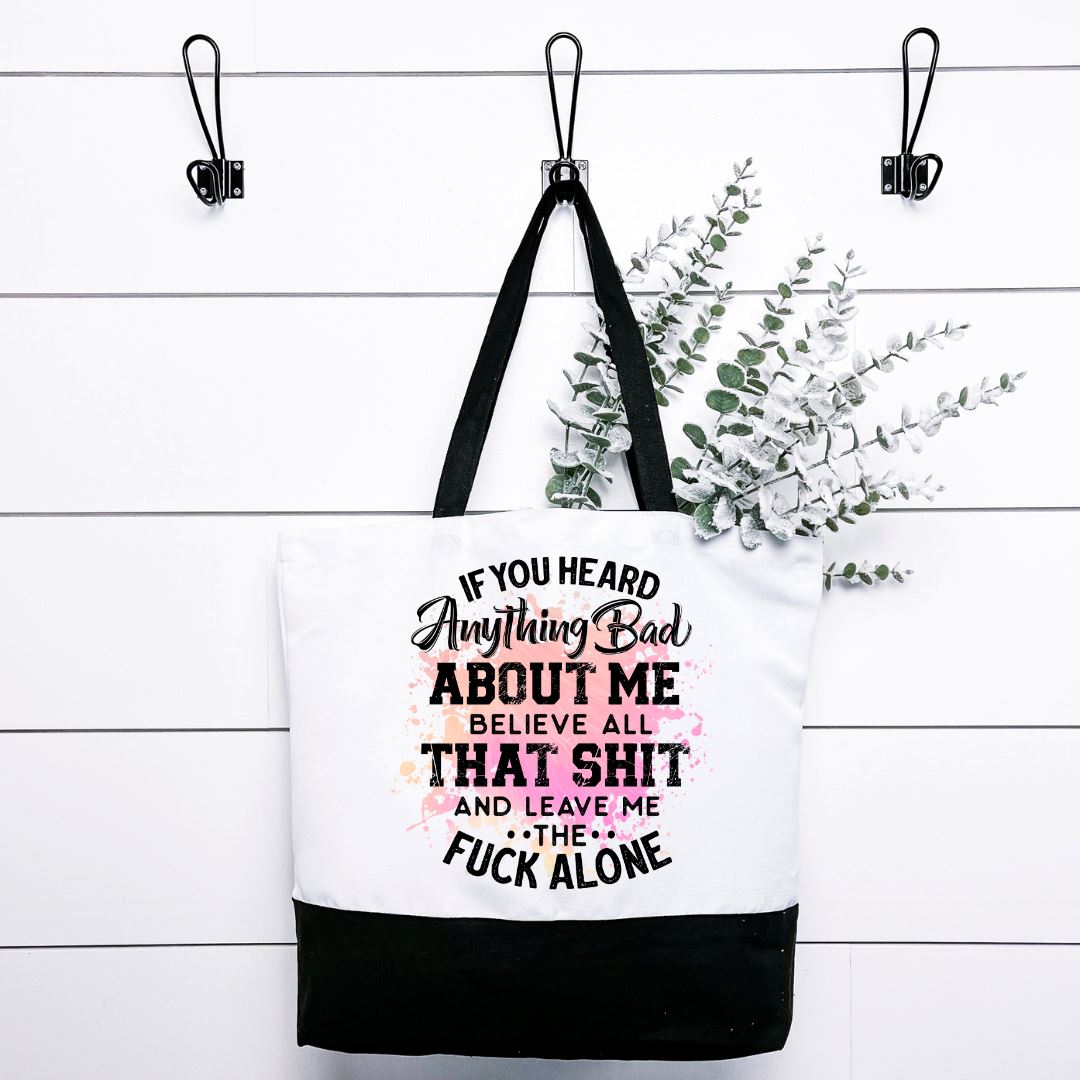 If You Heard Anything Bad About Me Tote Bag Harlow Boutique Official Online Store