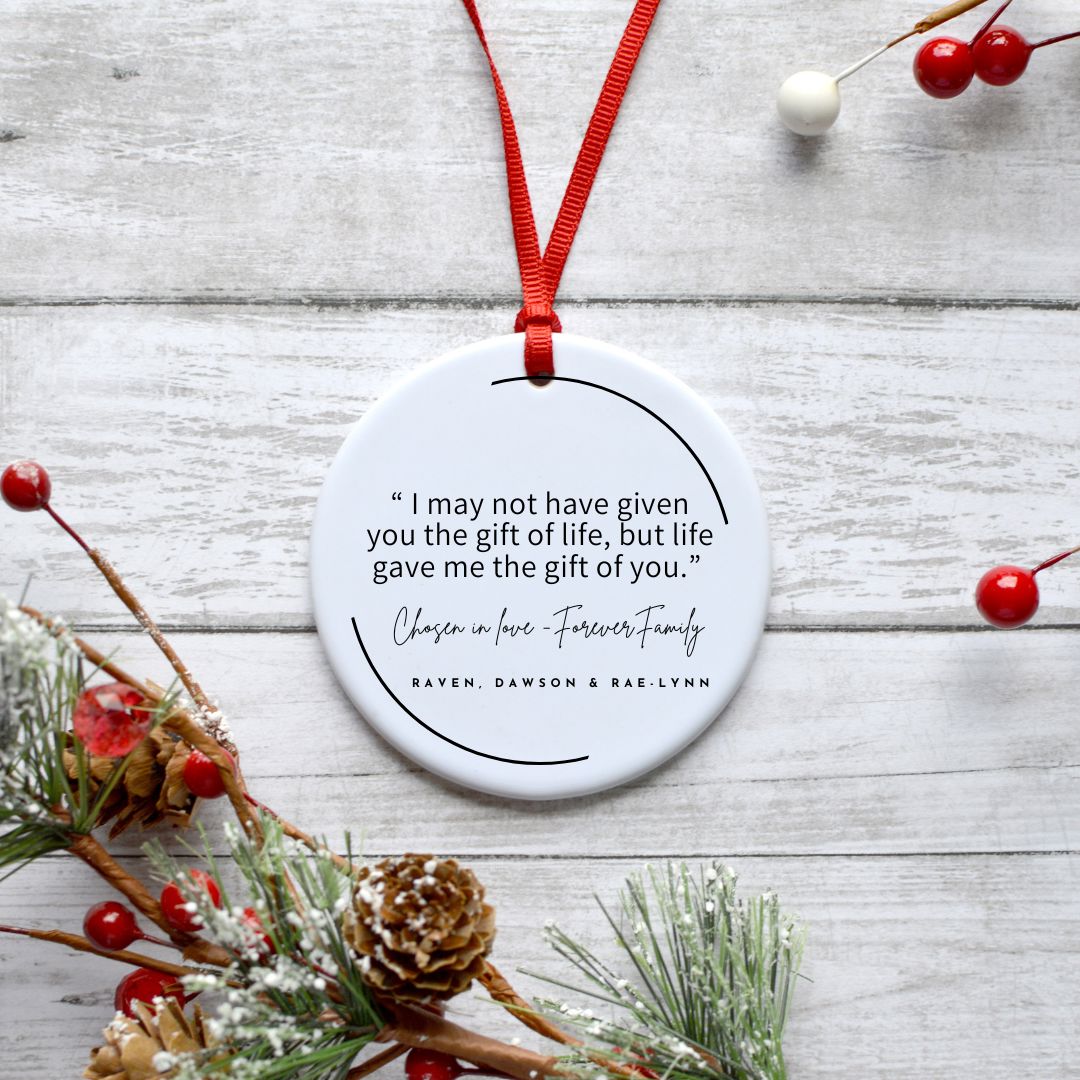 ADOPTION ORNAMENT - I may not have given you the gift of life but life gave me the gift of you Ornament Harlow Boutique Official Online Store