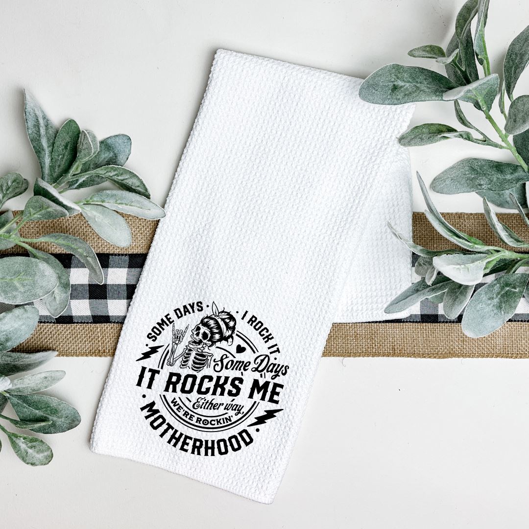 MOTHERHOOD SOME DAYS I ROCK IT SOME DAYS IT ROCKS ME TEA TOWEL Tea Towel Harlow Boutique Official Online Store