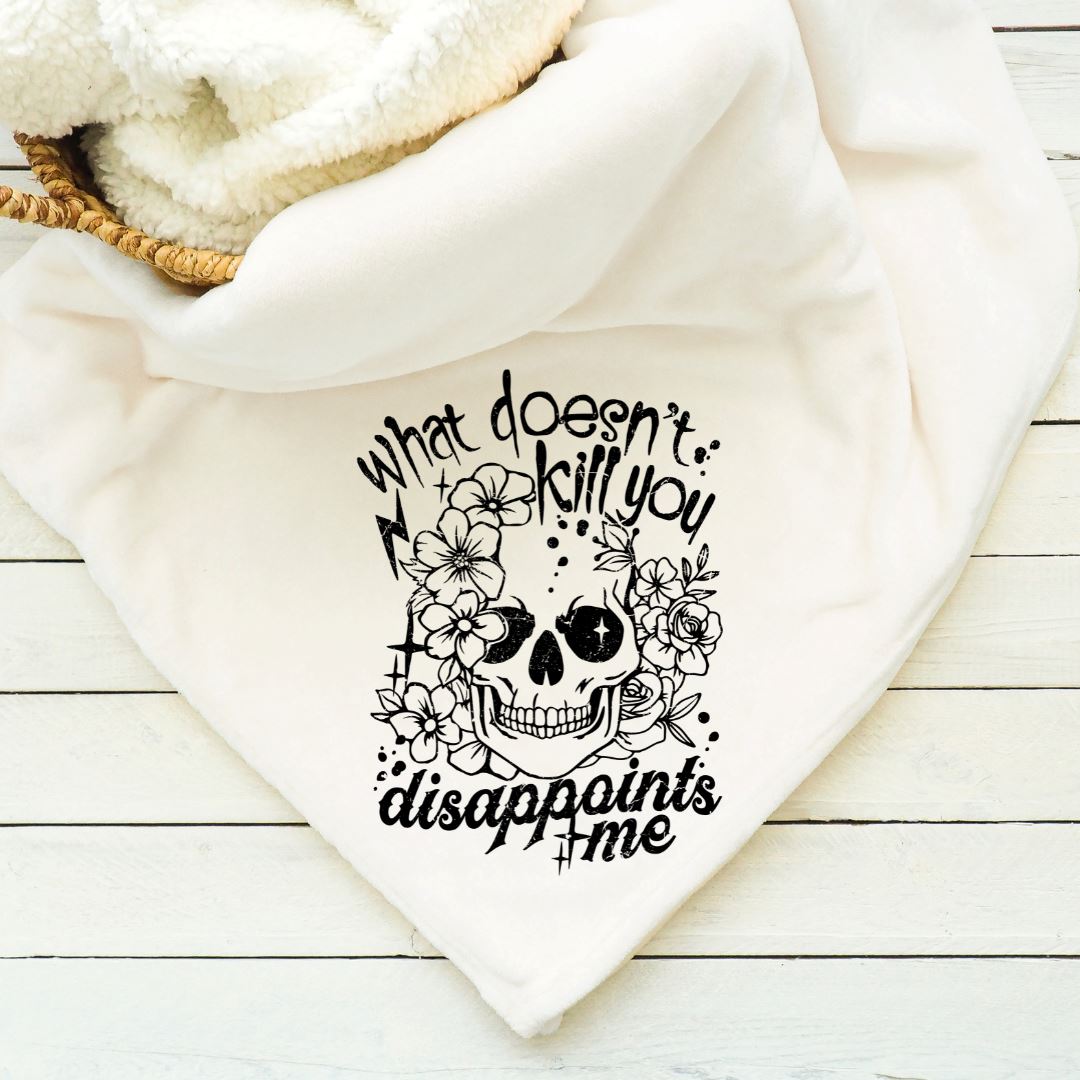 What Doesnt Kill You Disappoints Me Blanket Blankets Harlow Boutique Official Online Store