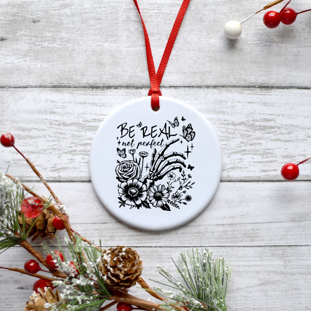 BE REAL NOT PERFECT ORNAMENT Ornament Harlow Boutique Official Online Store