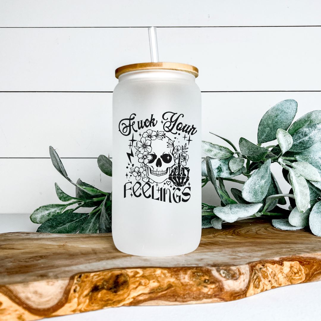 FUCK YOUR FEELINGS FROSTED GLASS JAR TUMBLER Harlow Boutique Official Online Store
