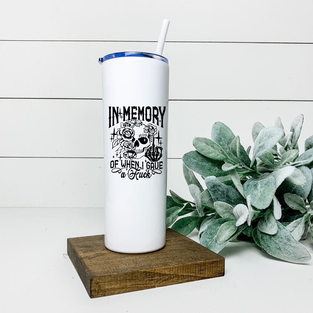 IN MEMORY OF WHEN I GAVE A FUCK TALL TUMBLER Tumblers Harlow Boutique Official Online Store