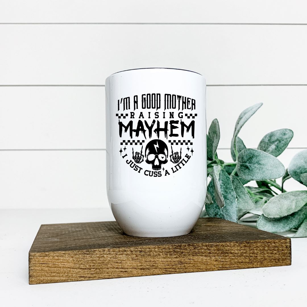 IM A GOOD MOTHER I JUST CUSS A LITTLE WINE TUMBLER Harlow Boutique Official Online Store