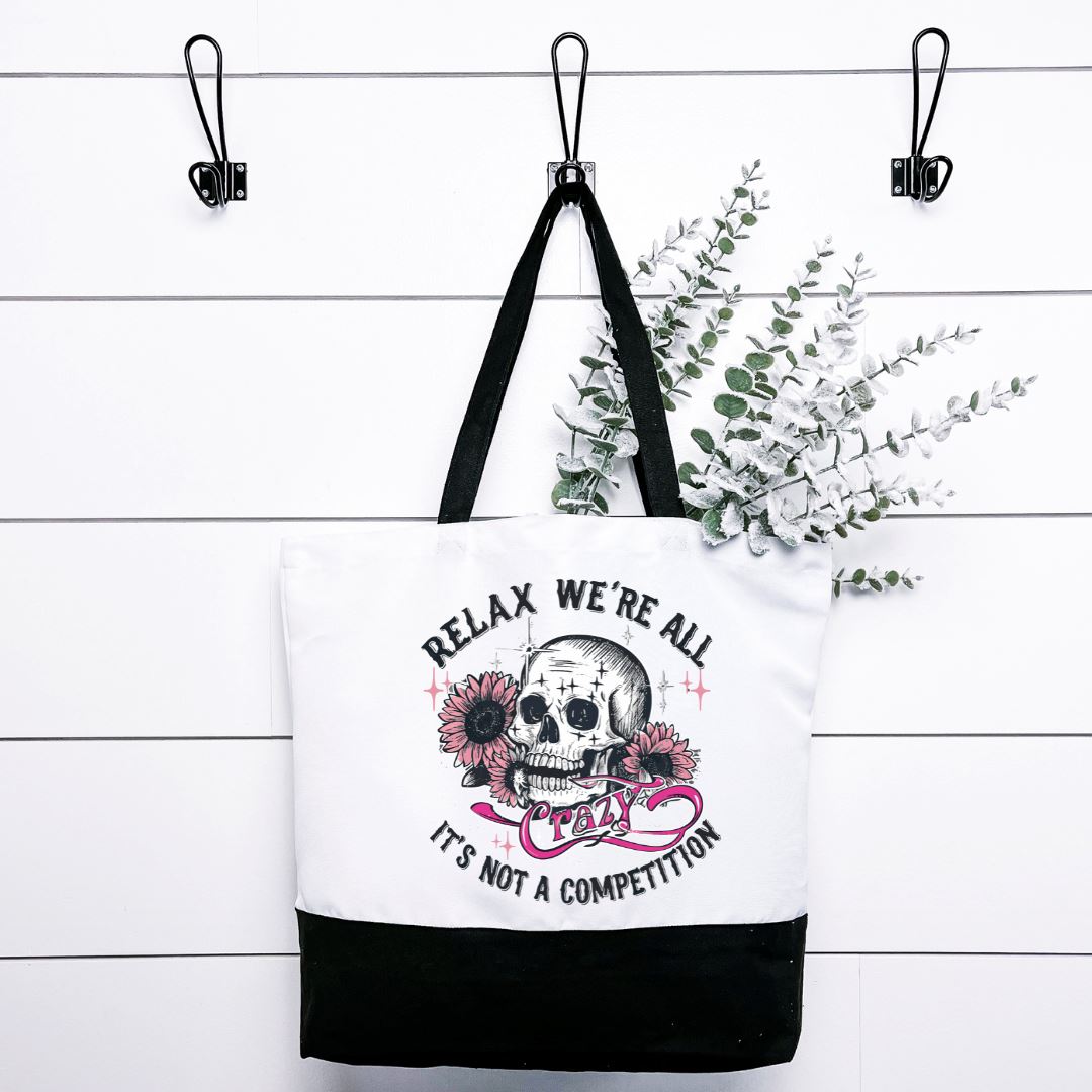 Relax Were All Crazy Its Not a Competition Tote Bag Harlow Boutique Official Online Store