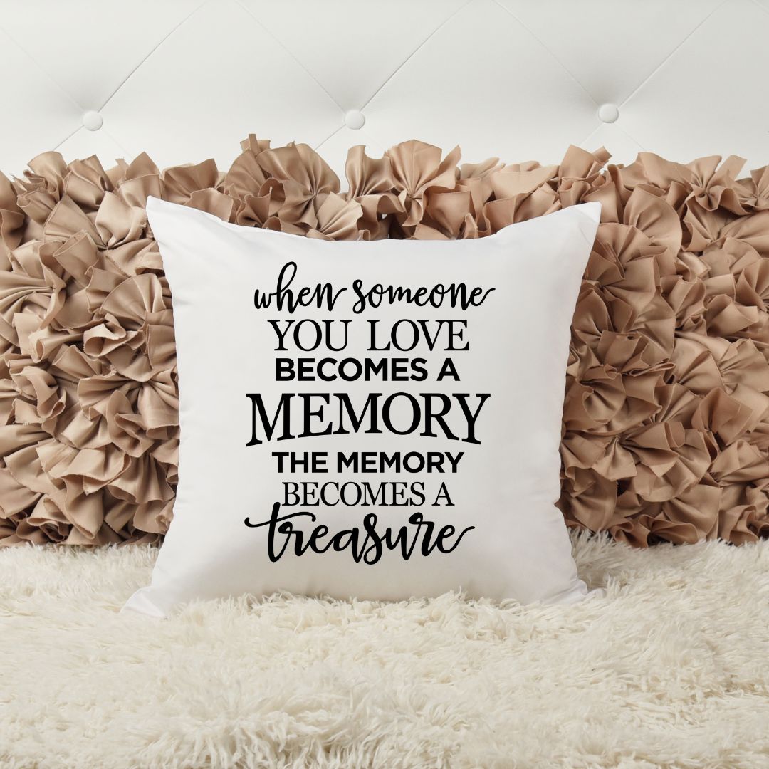 WHEN SOMEONE YOU LOVE BECOMES A MEMORY PILLOW Pillow Harlow Boutique Official Online Store