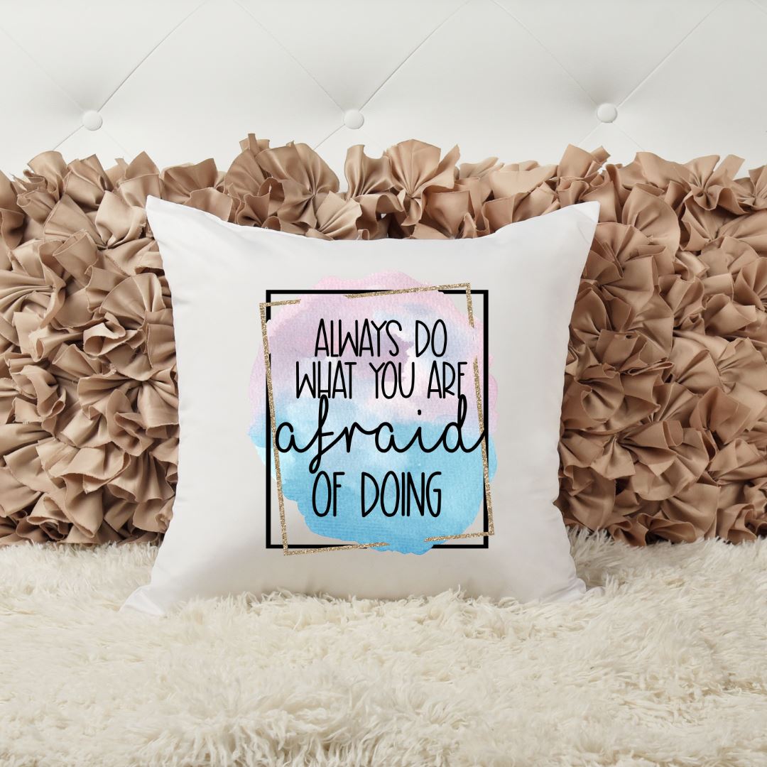 ALWAYS DO WHAT YOU ARE AFRAID OF DOING PILLOW Harlow Boutique Official Online Store
