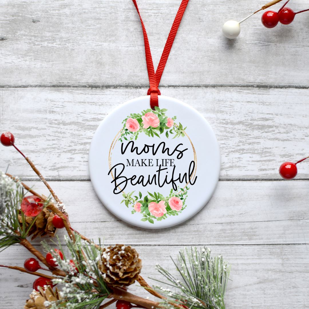 MOMS MAKE LIFE BEAUTIFUL ORNAMENT Harlow Boutique Official Online Store