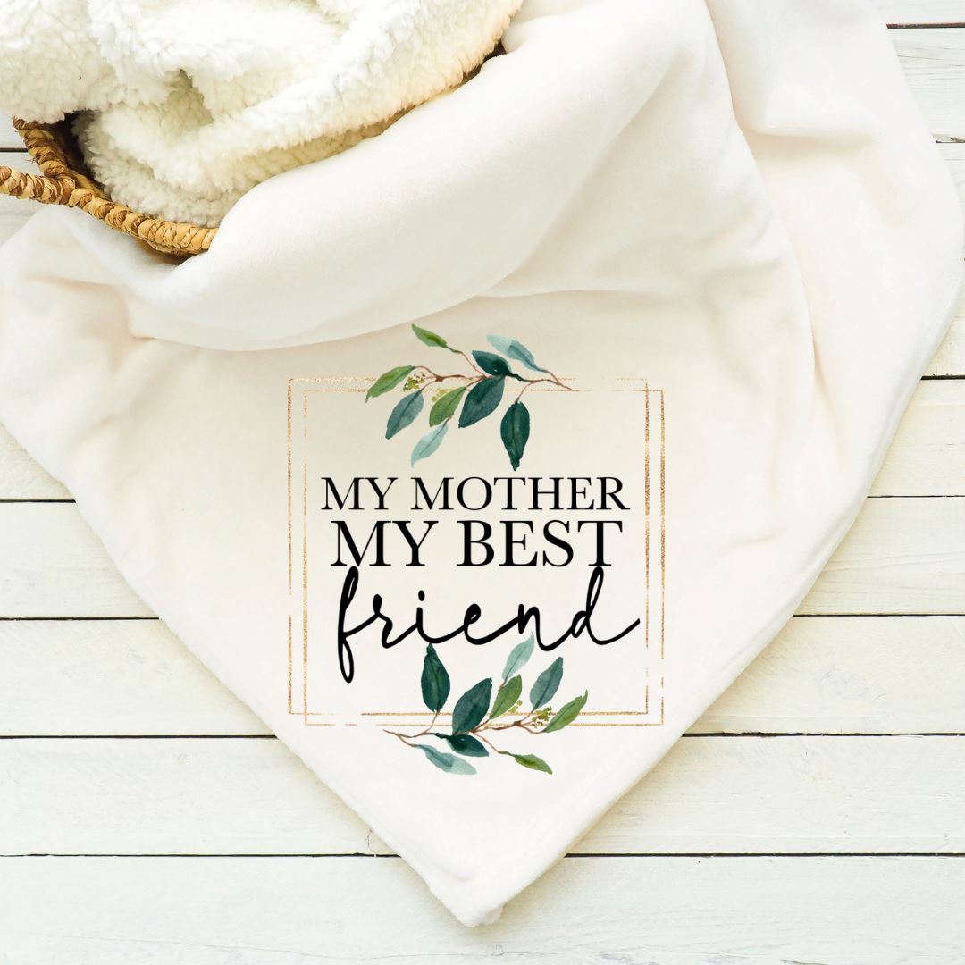 My Mother My Best Friend Blanket Blankets Harlow Boutique Official Online Store