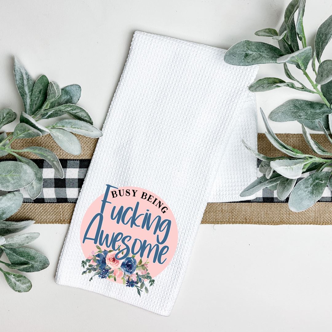 BUSY BEING FUCKING AWESOME TEA TOWEL Harlow Boutique Official Online Store