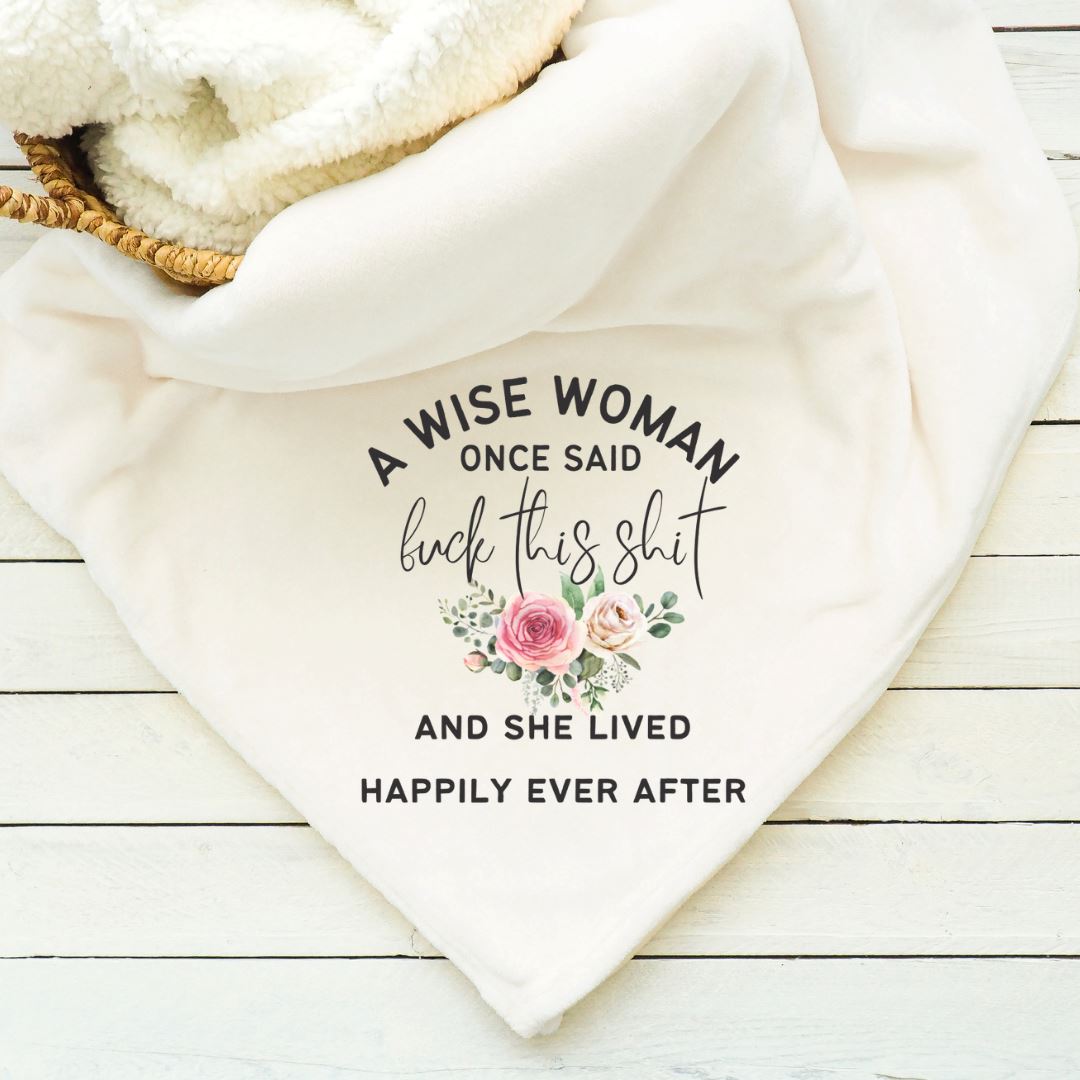 A Wise Woman Once Said Blanket Blankets Harlow Boutique Official Online Store