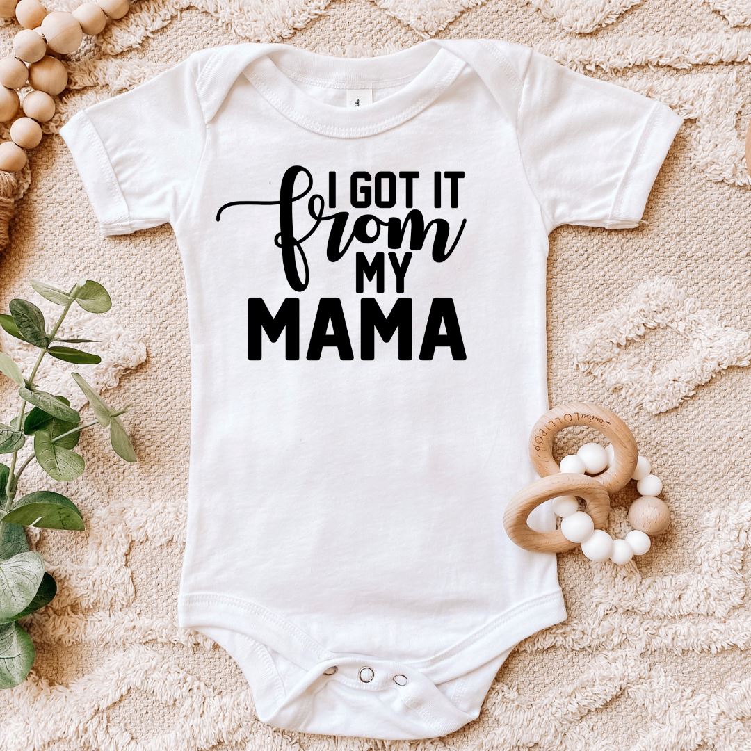 I Got It From My Mama Baby Bodysuit Harlow Boutique Official Online Store