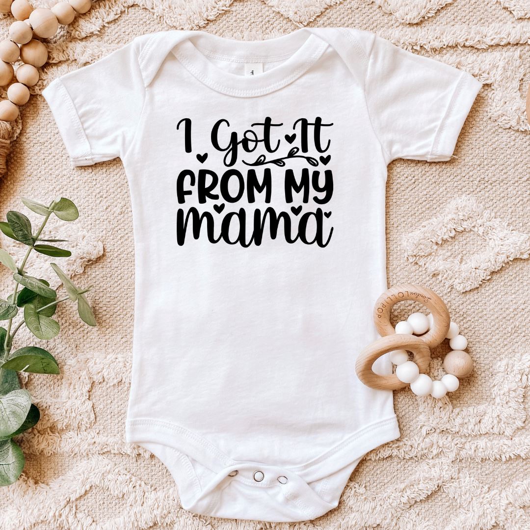 I Got It From My Mama Baby Bodysuit Harlow Boutique Official Online Store