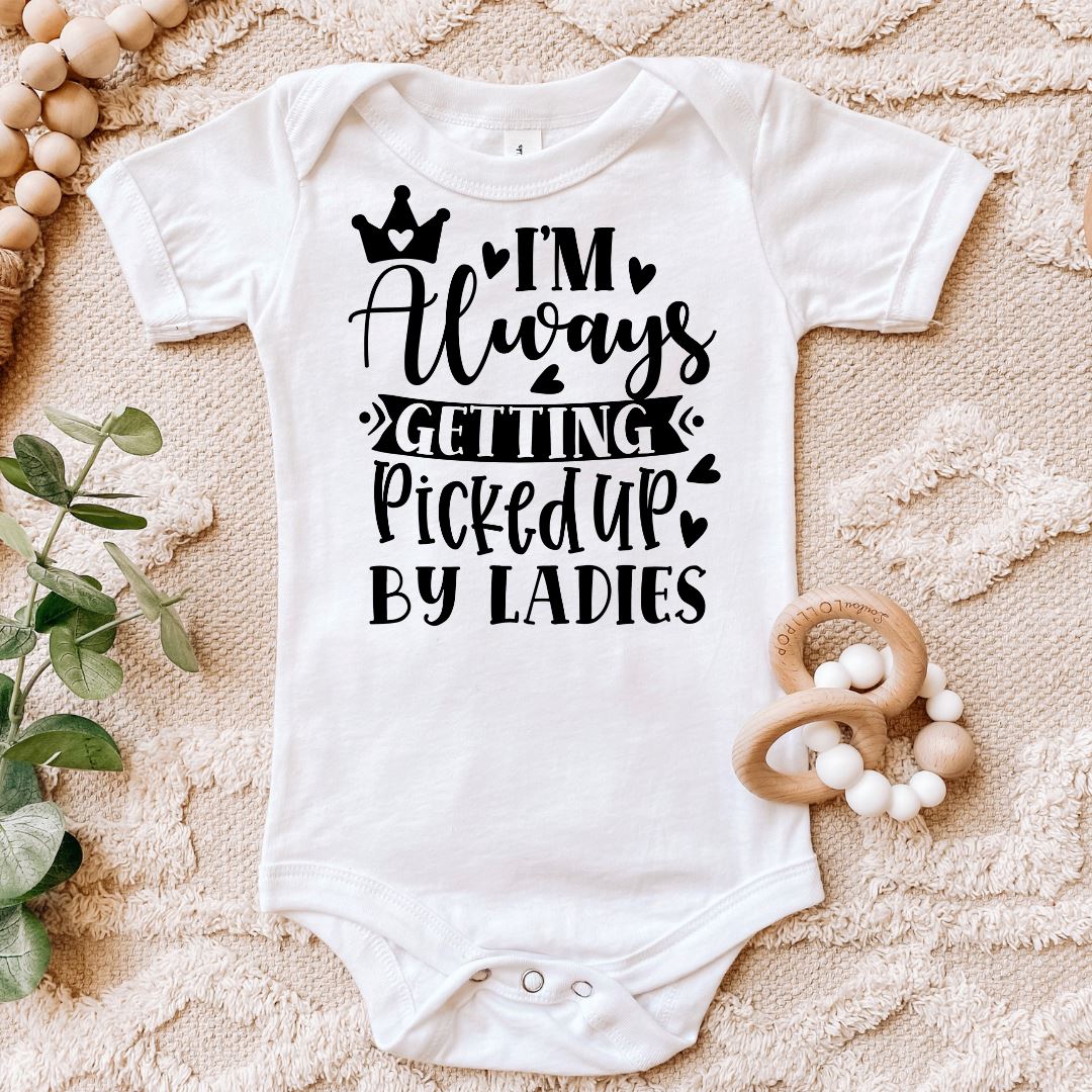 Im Always Getting Picked Up By Ladies Baby Bodysuit Harlow Boutique Official Online Store