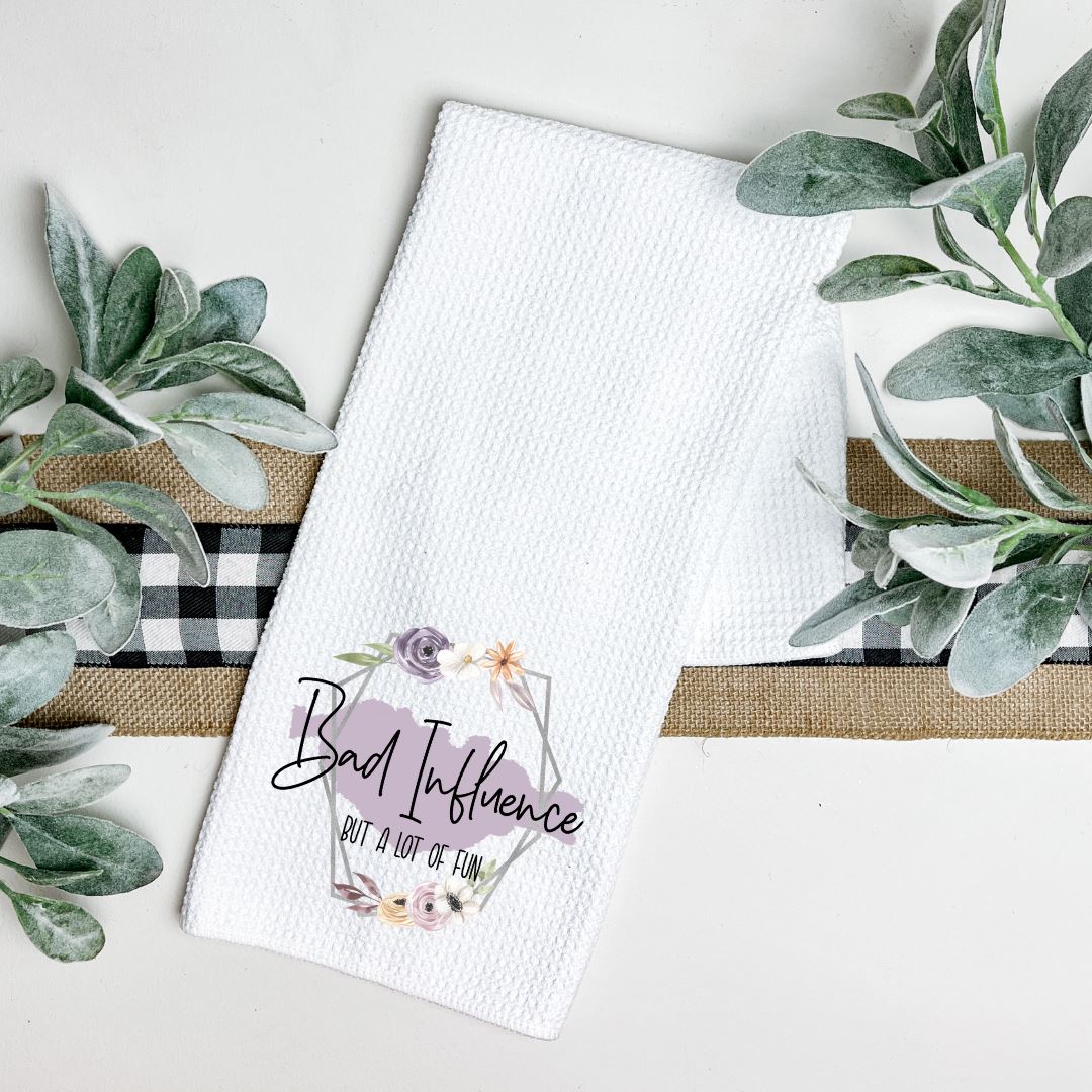 BAD INFLUENCE BUT A LOT OF FUN TEA TOWEL Harlow Boutique Official Online Store