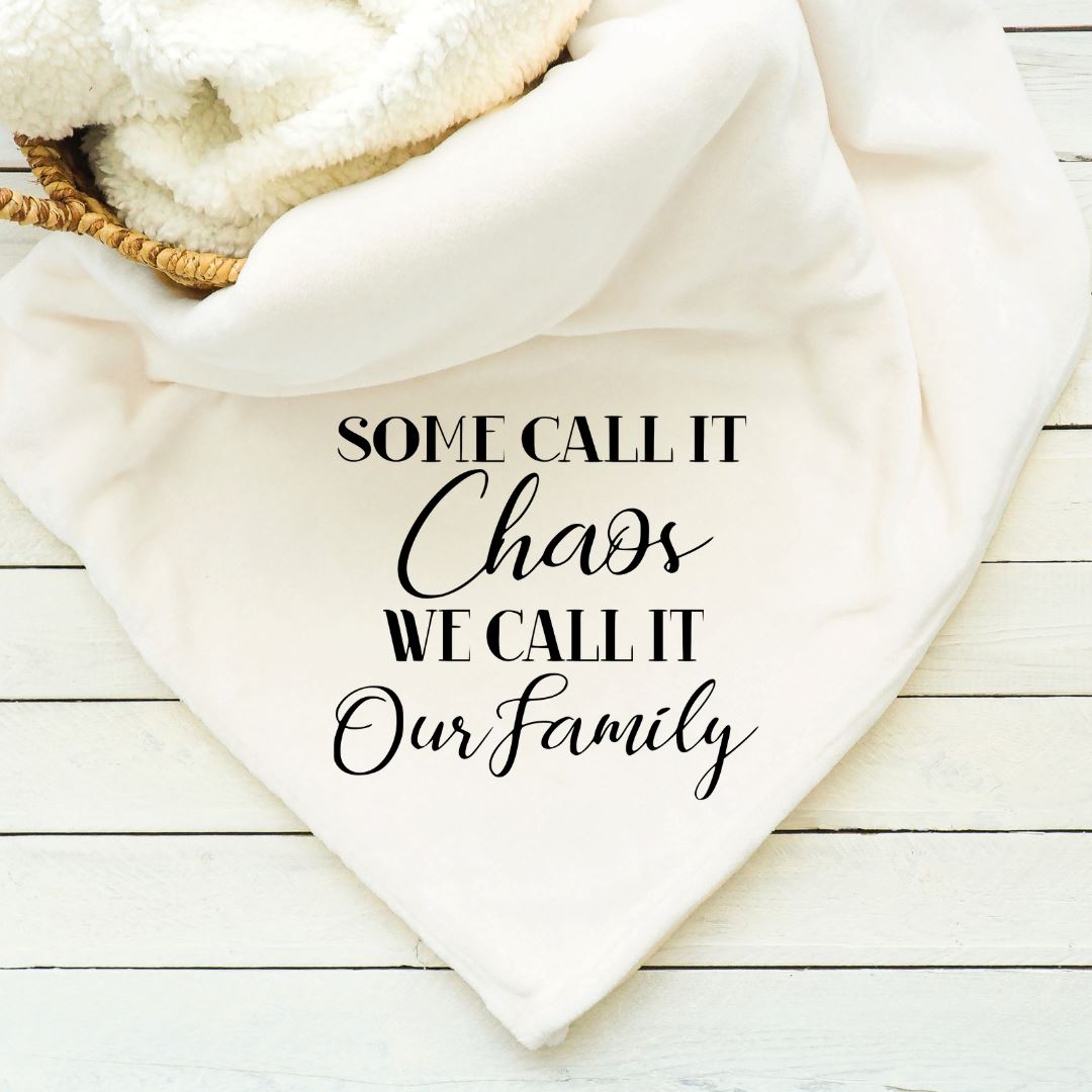 Some Call It Chaos We Call It Family Blanket Blankets Harlow Boutique Official Online Store