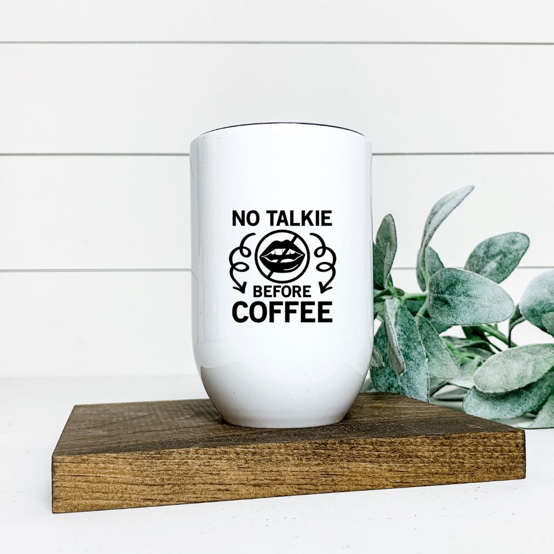 NO TALKIE BEFORE COFFEE WINE TUMBLER Harlow Boutique Official Online Store