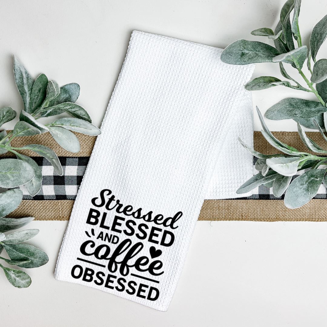 STRESSED BLESSED AND COFFEE OBSESSED TEA TOWEL Harlow Boutique Official Online Store