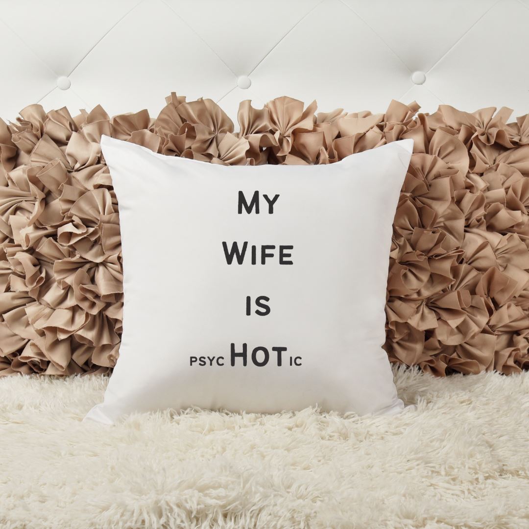 MY WIFE IS PSYCHOTIC PILLOW Harlow Boutique Official Online Store