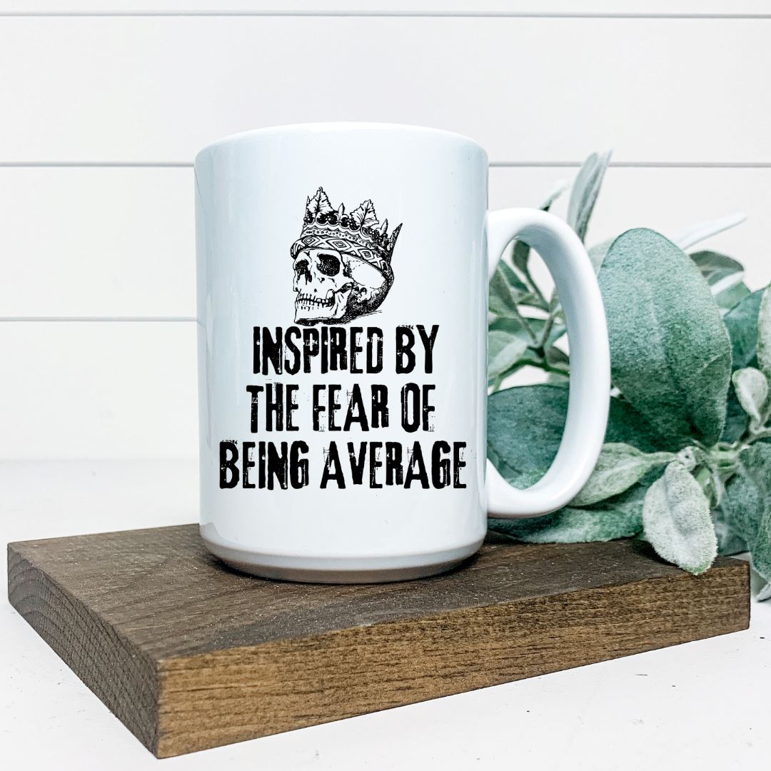 INSPIRED BY THE FEAR OF BEING AVERAGE MUG Harlow Boutique Official Online Store