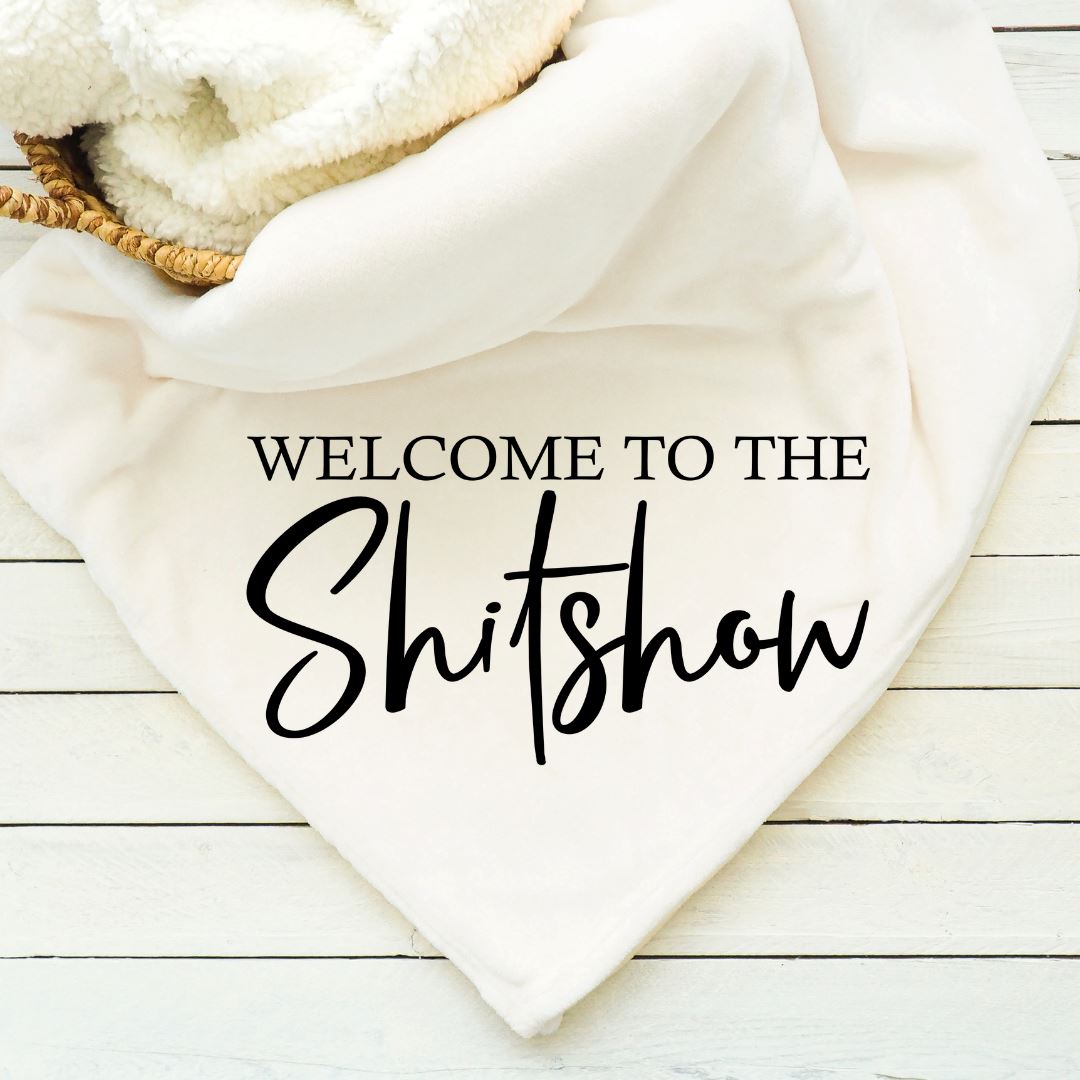 Welcome to the Shitshow Blanket Blankets Harlow Boutique Official Online Store