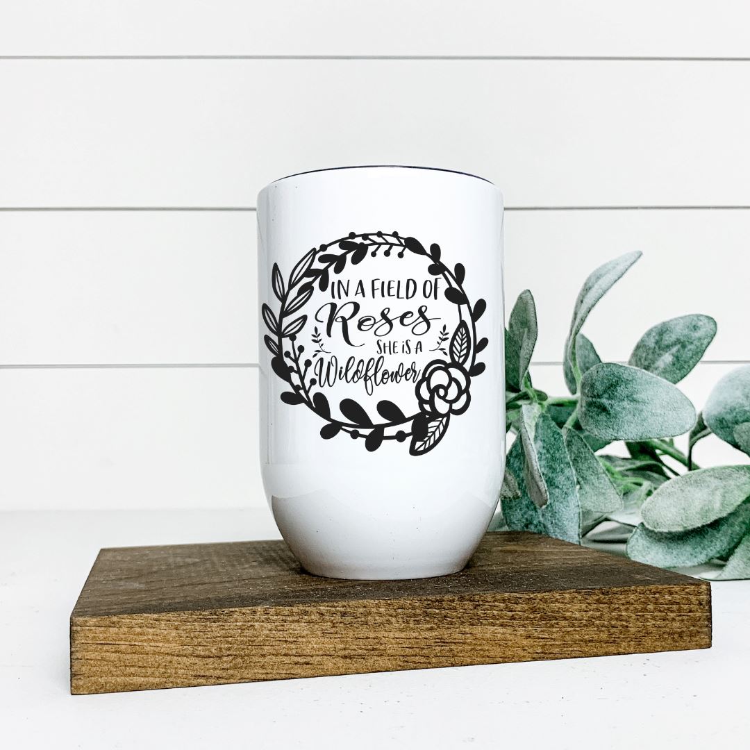 IN A FIELD OF ROSES SHE IS A WILDFLOWER WINE TUMBLER Harlow Boutique Official Online Store
