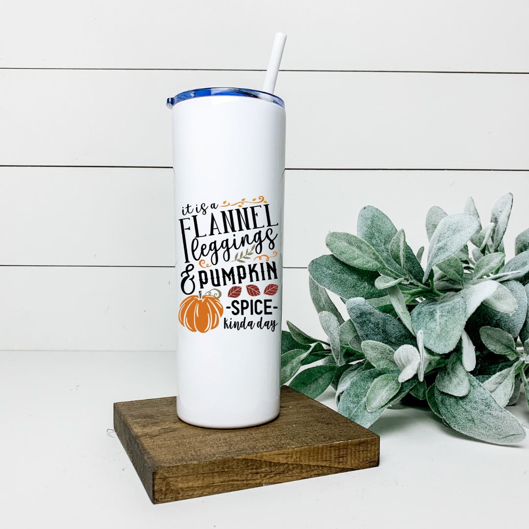 ITS A FLANNEL LEGGINGS AND PUMPKIN SPICE KINDA DAY TALL TUMBLER Tumblers Harlow Boutique Official Online Store