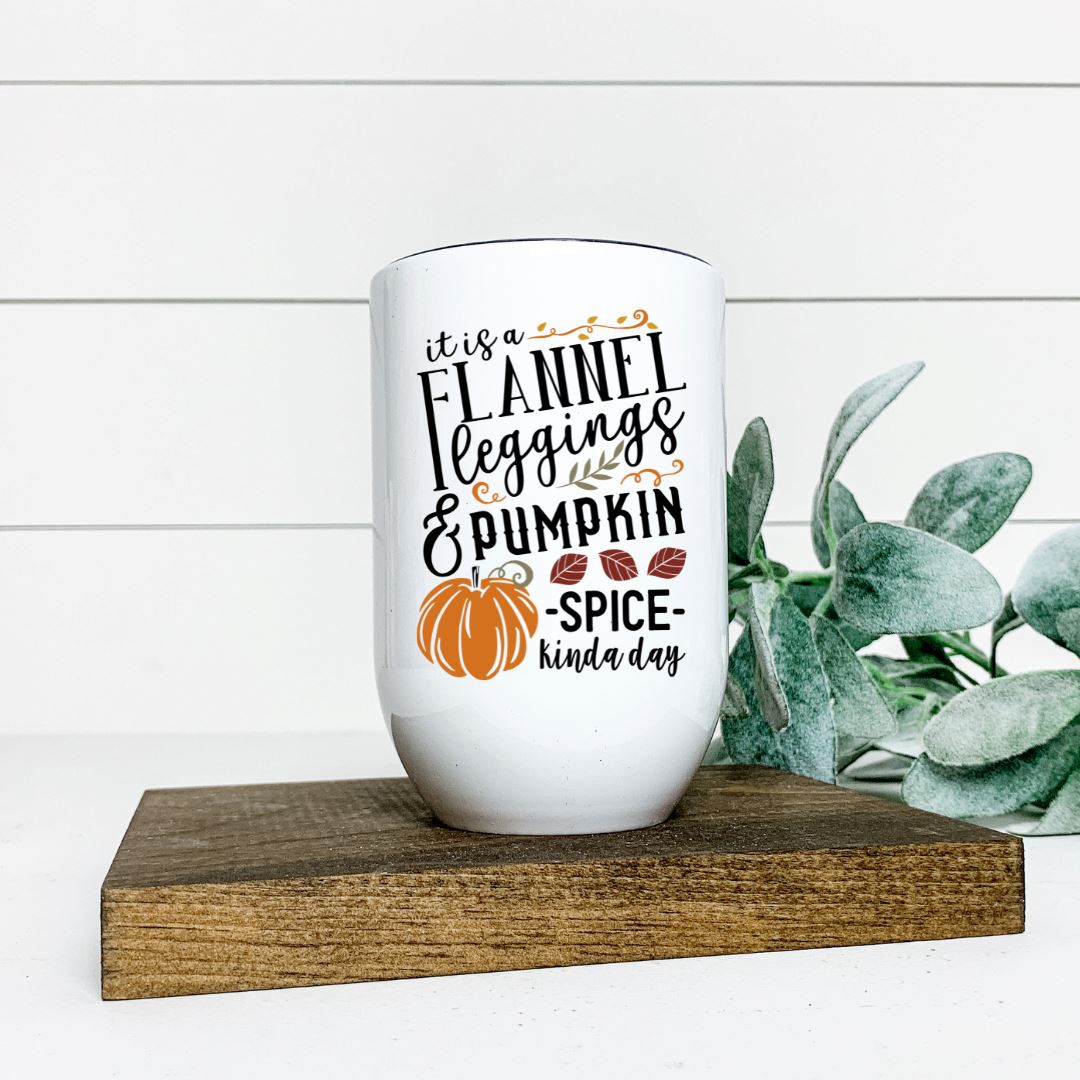 ITS A FLANNEL LEGGINGS AND PUMPKIN SPICE KINDA DAY WINE TUMBLER Harlow Boutique Official Online Store
