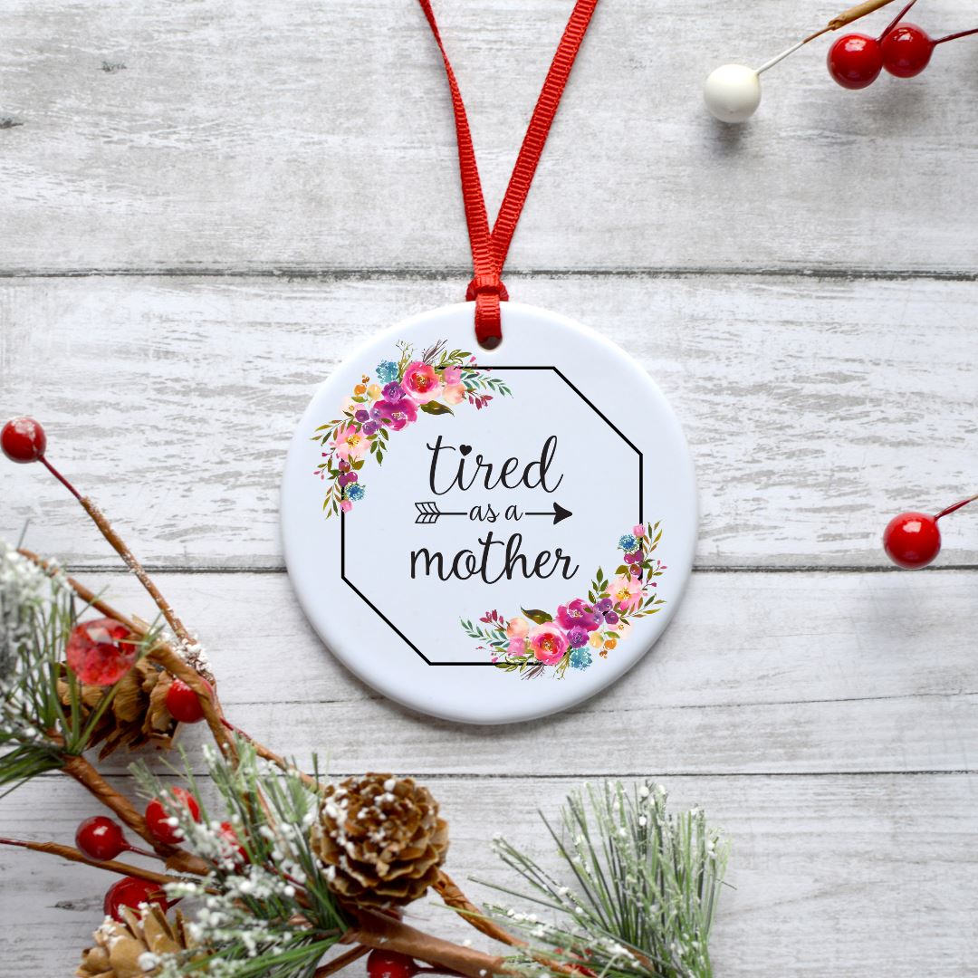 TIRED AS A MOTHER ORNAMENT Harlow Boutique Official Online Store