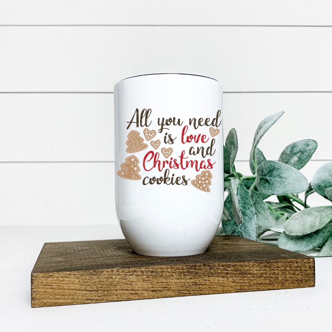 ALL YOU NEED IS LOVE AND CHRISTMAS COOKIES WINE TUMBLER Harlow Boutique Official Online Store