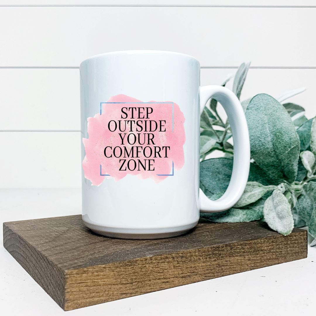 STEP OUTSIDE YOUR COMFORT ZONE MUG Harlow Boutique Official Online Store