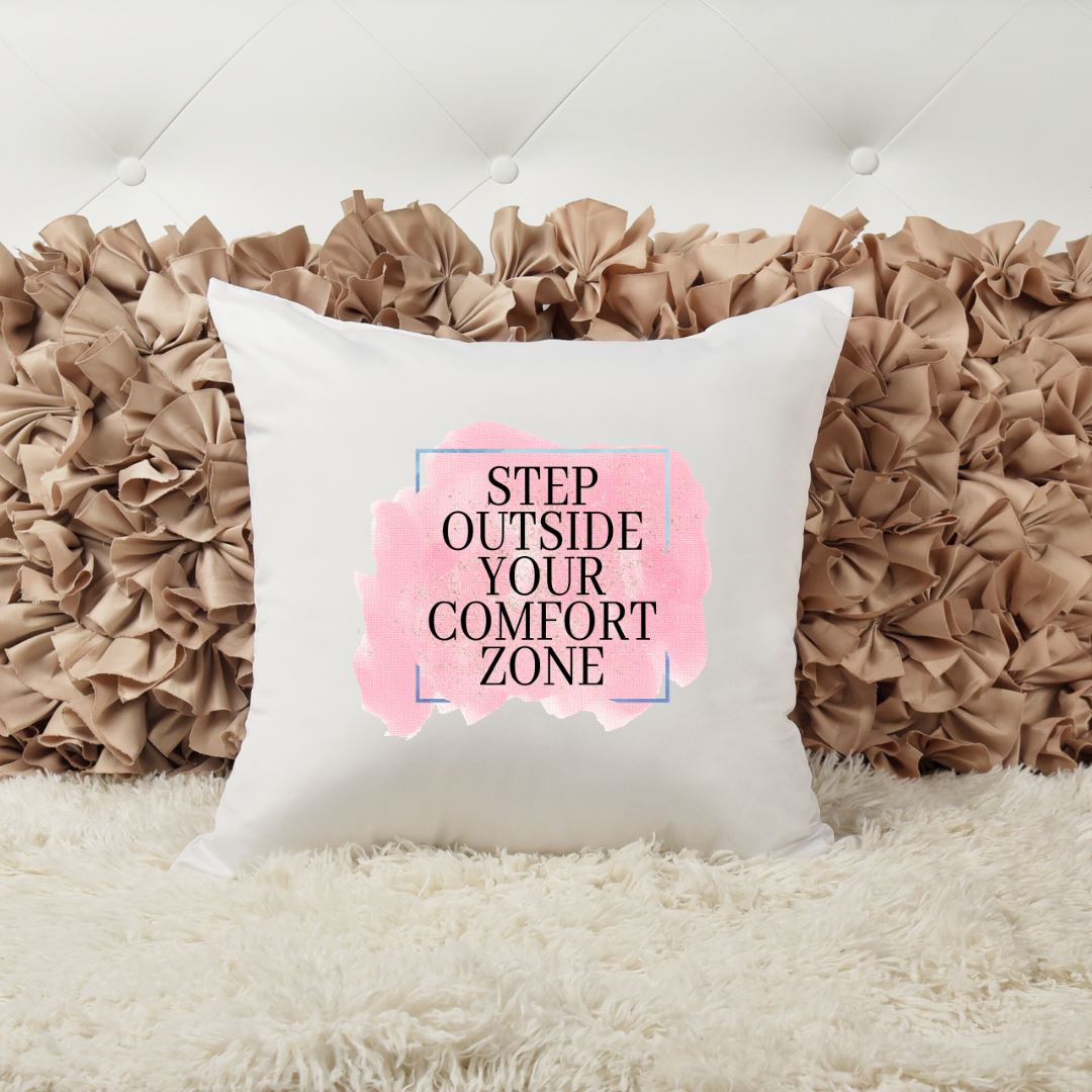 STEP OUTSIDE YOUR COMFORT ZONE PILLOW Harlow Boutique Official Online Store