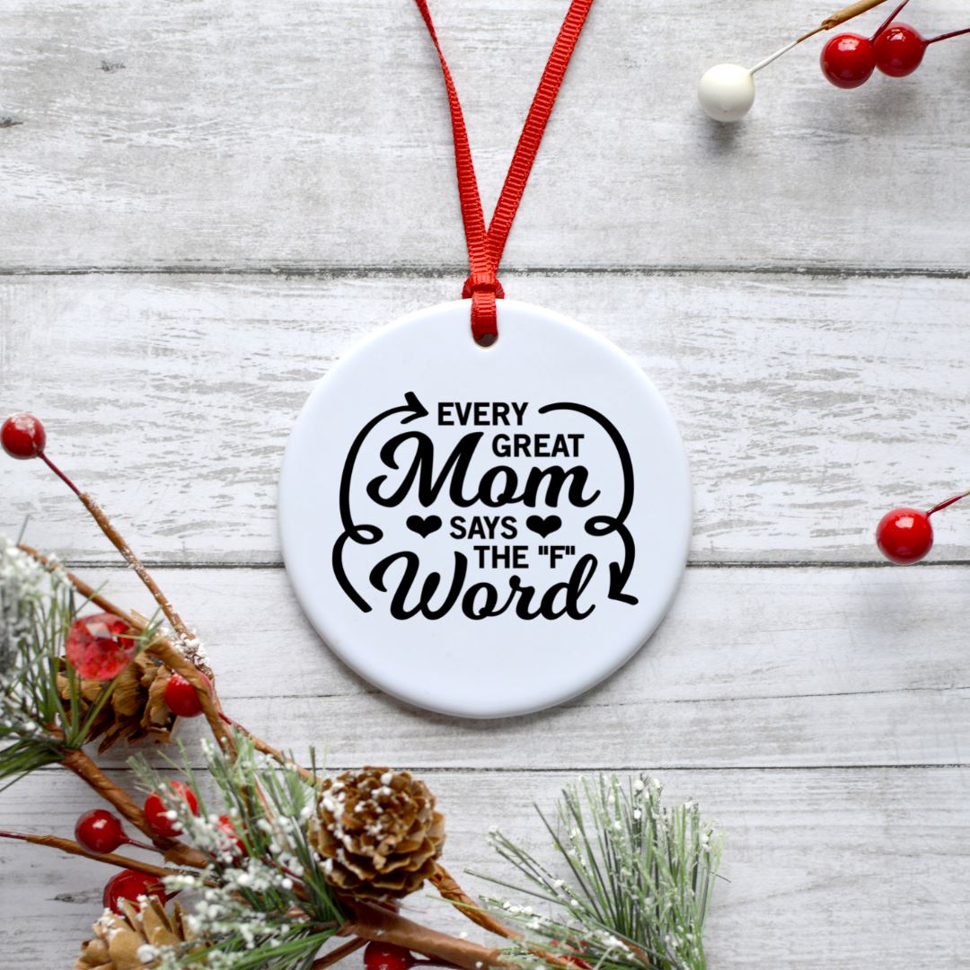 EVERY GREAT MOM SAYS THE F WORD ORNAMENT Harlow Boutique Official Online Store