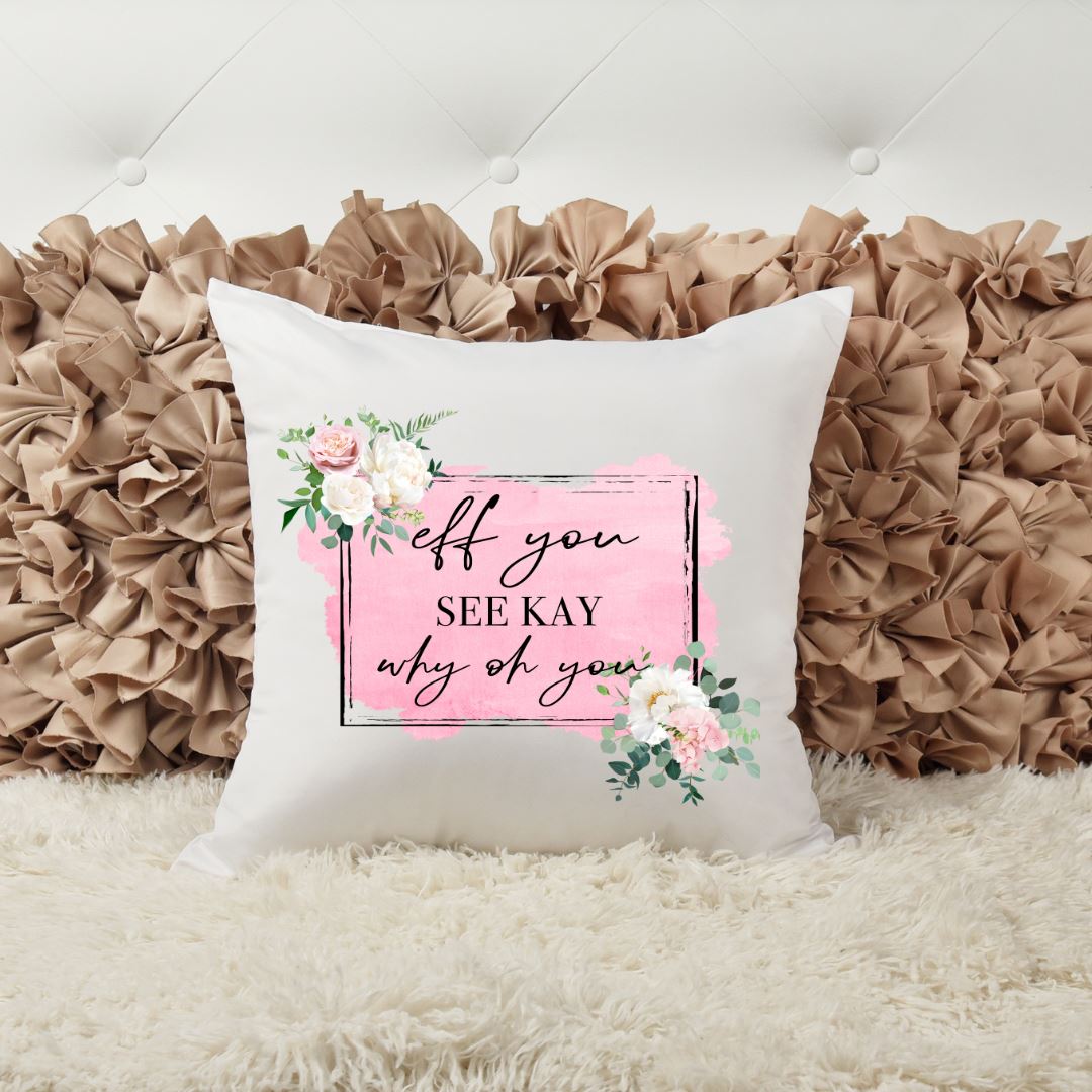 EFF YOU SEE KAY WHY OH YOU PILLOW Harlow Boutique Official Online Store