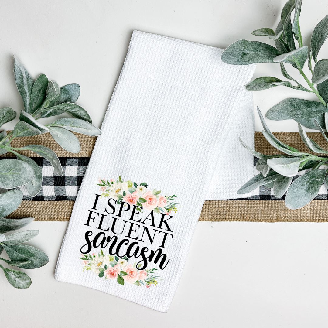I SPEAK FLUENT SARCASM TEA TOWEL Harlow Boutique Official Online Store