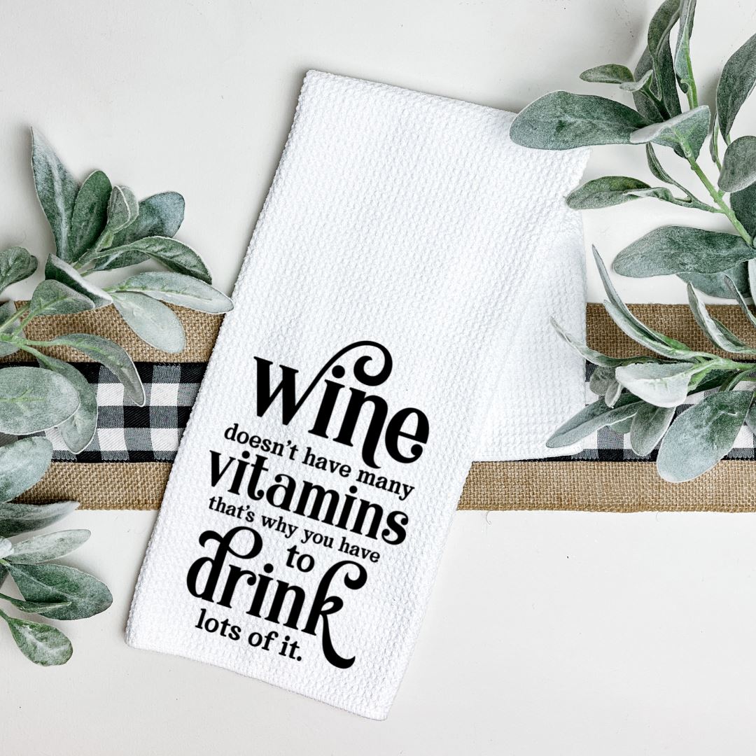 WINE DOESNT HAVE MANY VITAMINS TEA TOWEL Harlow Boutique Official Online Store