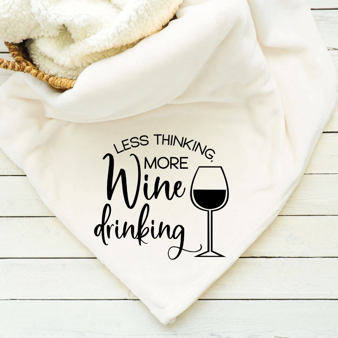 Less Thinking More Wine Drinking Blanket Blankets Harlow Boutique Official Online Store