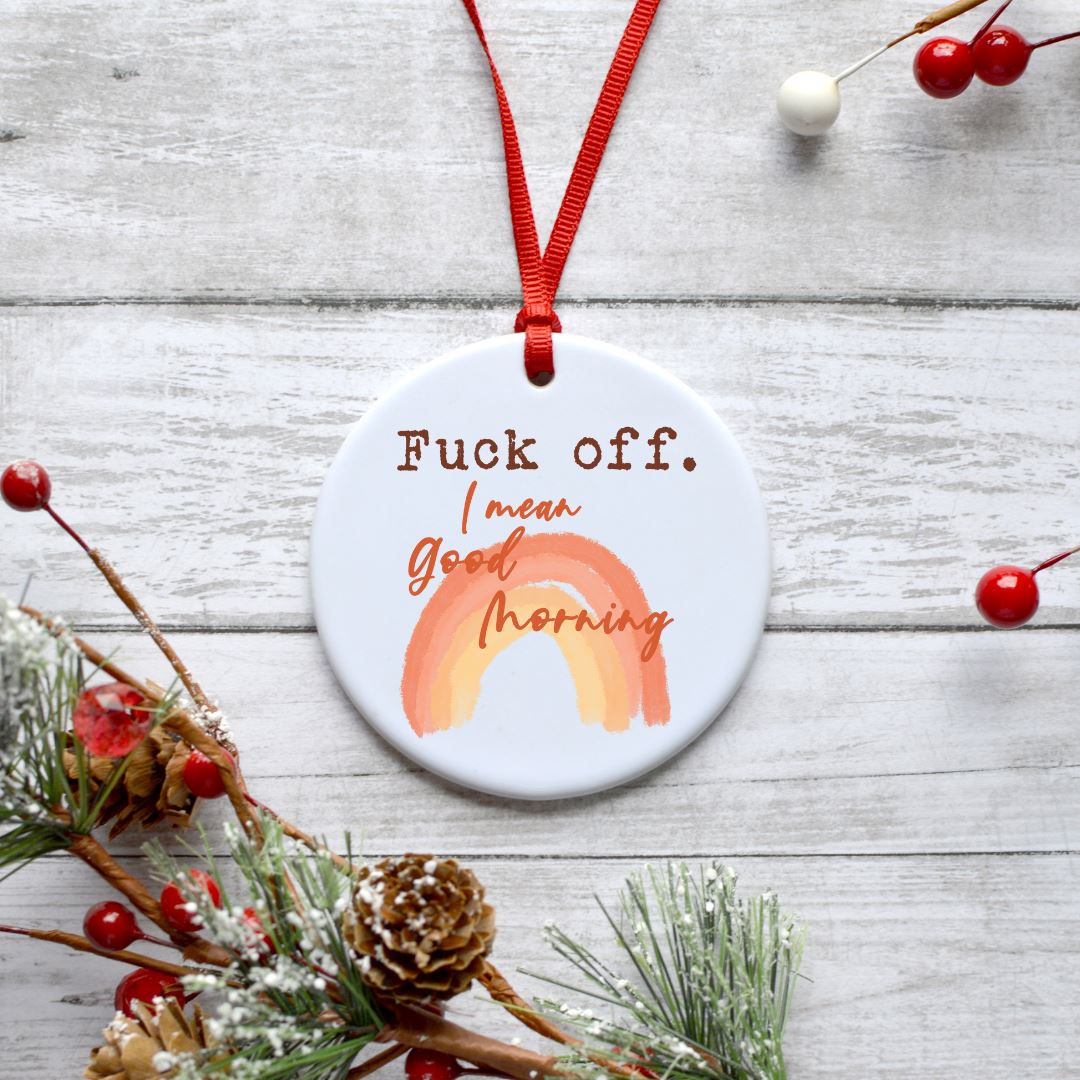 FUCK OFF I MEAN GOOD MORNING ORNAMENT Harlow Boutique Official Online Store