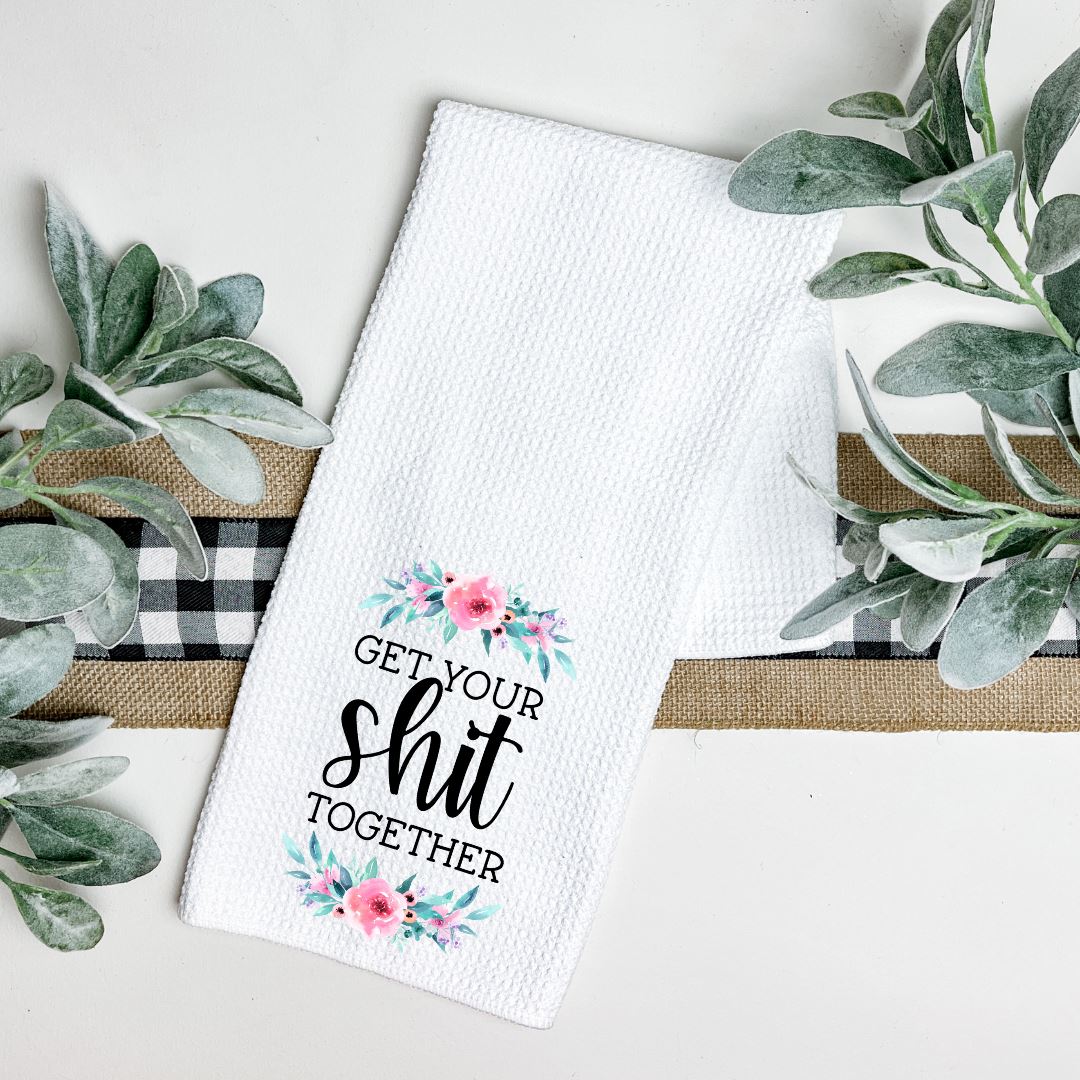 GET YOUR SHIT TOGETHER TEA TOWEL Harlow Boutique Official Online Store