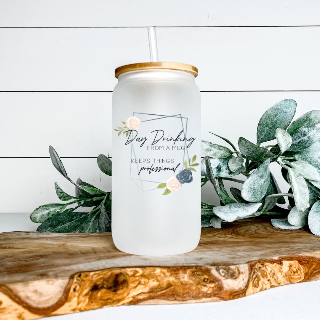 DAY DRINKING FROM A MUG KEEPS THINGS PROFESSIONAL FROSTED GLASS JAR TUMBLER Harlow Boutique Official Online Store