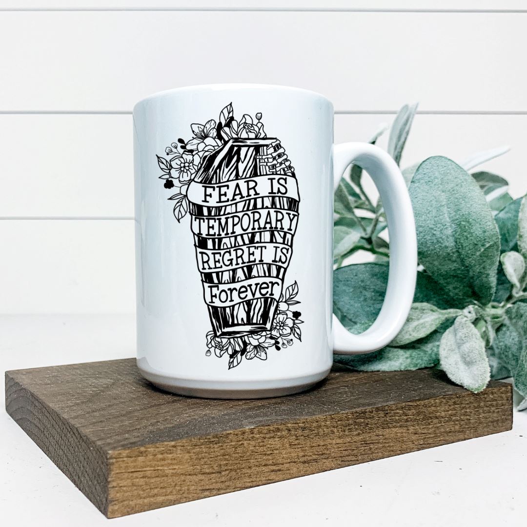 FEAR IS TEMPORARY REGRET IS FOREVER MUG Harlow Boutique Official Online Store